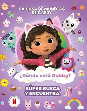 La casa de muñecas de Gabby. Actividades - ¿Dónde está Gabby? Un súper busca y e | 9788448870058 | La casa de muñecas de Gabby | Librería Castillón - Comprar libros online Aragón, Barbastro