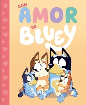 Bluey. Un cuento - Con amor de Bluey | 9788448869991 | Bluey | Librería Castillón - Comprar libros online Aragón, Barbastro