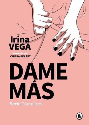 Dame más (Serie Cómplices 1) | 9788402430694 | Vega, Irina | Librería Castillón - Comprar libros online Aragón, Barbastro