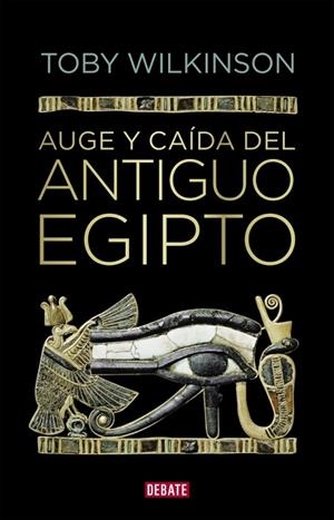 Auge y caída del antiguo Egipto | 9788410214279 | Wilkinson, Toby | Librería Castillón - Comprar libros online Aragón, Barbastro