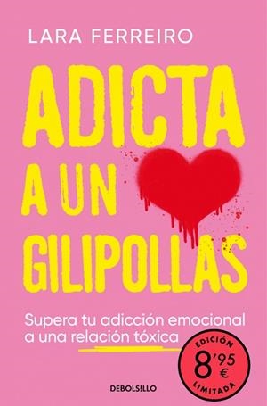 Adicta a un gilipollas (Campaña edición limitada) | 9788466378505 | Ferreiro, Lara | Librería Castillón - Comprar libros online Aragón, Barbastro