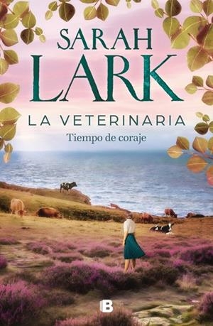 La veterinaria. Tiempo de coraje (La veterinaria 3) | 9788466678445 | Lark, Sarah | Librería Castillón - Comprar libros online Aragón, Barbastro
