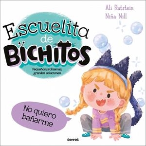 Escuelita de bichitos - No quiero bañarme | 9788427246942 | Rutstein, Ali | Librería Castillón - Comprar libros online Aragón, Barbastro