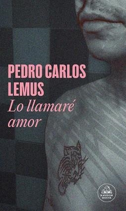 Lo llamaré amor (Mapa de las lenguas) | 9788439744689 | Lemus, Pedro Carlos | Librería Castillón - Comprar libros online Aragón, Barbastro