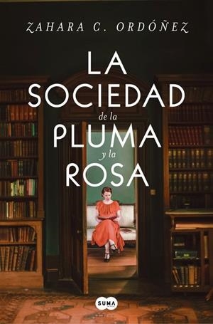 La sociedad de la pluma y la rosa | 9788491299875 | C. Ordóñez, Zahara | Librería Castillón - Comprar libros online Aragón, Barbastro