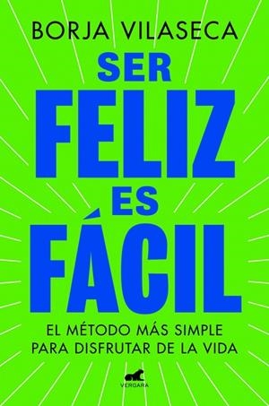 Ser feliz es fácil | 9788419820457 | Vilaseca, Borja | Librería Castillón - Comprar libros online Aragón, Barbastro