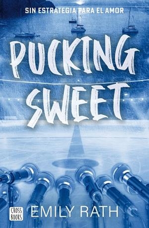 Pucking sweet | 9788408299523 | Rath, Emily | Librería Castillón - Comprar libros online Aragón, Barbastro