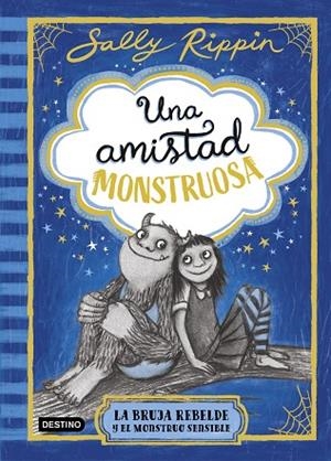 Una amistad monstruosa 1. La bruja rebelde y el monstruo sensible | 9788408301301 | Rippin, Sally | Librería Castillón - Comprar libros online Aragón, Barbastro