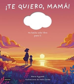 ¡Te quiero, mamá! | 9788408298373 | Ayguadé, Maria | Librería Castillón - Comprar libros online Aragón, Barbastro