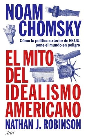 El mito del idealismo americano | 9788434438576 | Chomsky, Noam | Librería Castillón - Comprar libros online Aragón, Barbastro