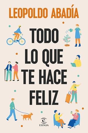 Todo lo que te hace feliz | 9788467076684 | Abadía, Leopoldo | Librería Castillón - Comprar libros online Aragón, Barbastro