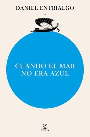 Cuando el mar no era azul | 9788467076677 | Entrialgo, Daniel | Librería Castillón - Comprar libros online Aragón, Barbastro