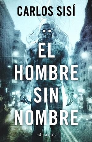 El hombre sin nombre | 9788445019603 | Sisí, Carlos | Librería Castillón - Comprar libros online Aragón, Barbastro