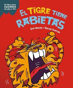 El tigre tiene rabietas | 9788408295785 | Graves, Sue | Librería Castillón - Comprar libros online Aragón, Barbastro