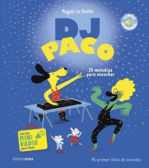 DJ Paco. Libro musical | 9788408294313 | Le Huche, Magali | Librería Castillón - Comprar libros online Aragón, Barbastro