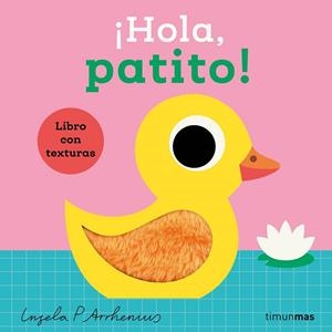¡Hola, patito! Libro con texturas | 9788408293538 | Arrhenius, Ingela P. | Librería Castillón - Comprar libros online Aragón, Barbastro