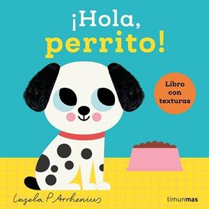 ¡Hola, perrito! Libro con texturas | 9788408293521 | Arrhenius, Ingela P. | Librería Castillón - Comprar libros online Aragón, Barbastro