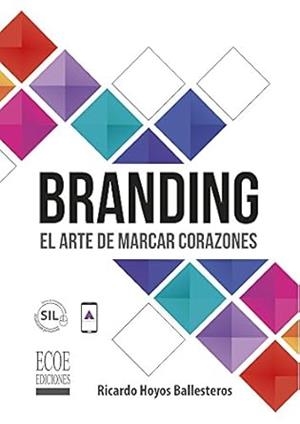 Branding, el arte de marcar corazones | 9789585038103 | Hoyos Ballesteros, Ricardo | Librería Castillón - Comprar libros online Aragón, Barbastro