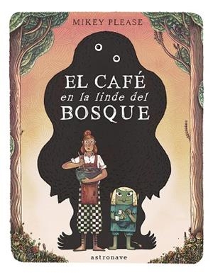 EL CAFE EN LA LINDE DEL BOSQUE | 9788467969535 | MICKEY PLEASE | Librería Castillón - Comprar libros online Aragón, Barbastro