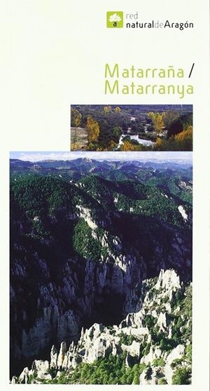 MATARRAÑA / MATARRANYA - RED NATURAL DE ARAGON | 9788483218051 | PRAMES | Librería Castillón - Comprar libros online Aragón, Barbastro