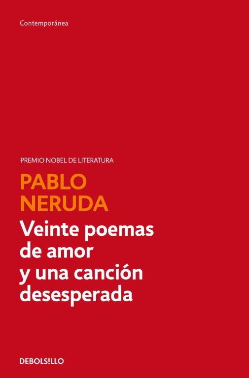 VEINTE POEMAS DE AMOR Y UNA CANCION DESESPERADA - DEBOLSILLO | 9788497933056 | Pablo Neruda | Librería Castillón - Comprar libros online Aragón, Barbastro
