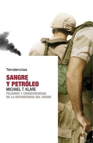 SANGRE Y PETROLEO : PELIGROS Y CONSECUENCIAS DEPEN.CRUDO | 9788493464240 | KLARE, MICHAEL T. | Librería Castillón - Comprar libros online Aragón, Barbastro