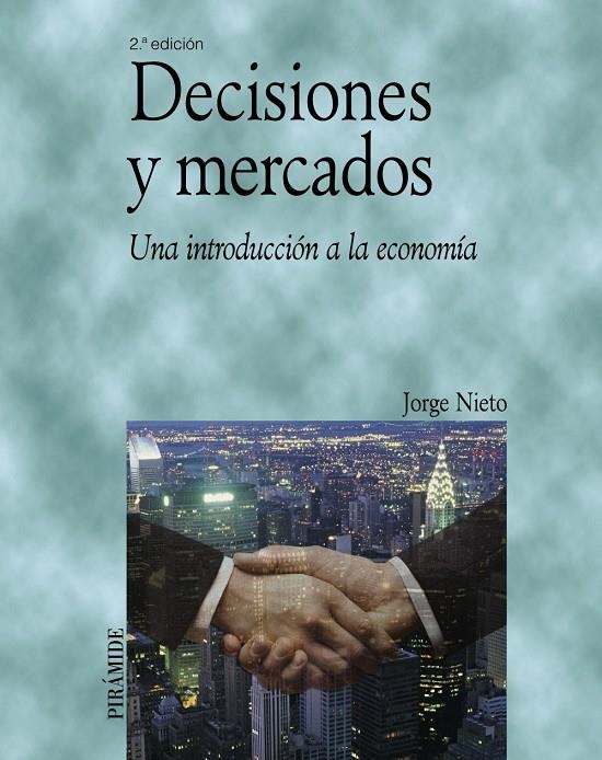 DECISIONES Y MERCADOS 2ED | 9788436820560 | NIETO VAZQUEZ, JORGE | Librería Castillón - Comprar libros online Aragón, Barbastro