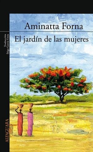 JARDIN DE LAS MUJERES, EL | 9788420470221 | Aminatta Forna | Librería Castillón - Comprar libros online Aragón, Barbastro