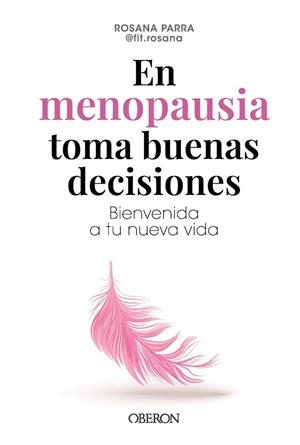 En menopausia toma buenas decisiones | 9788441551206 | Parra Alcolea (fit.rosana), Rosa Ana | Librería Castillón - Comprar libros online Aragón, Barbastro