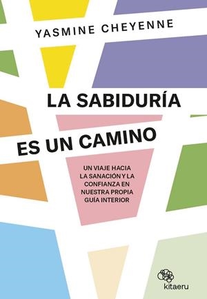 La sabiduría es un camino | 9788410428003 | Cheyenne, Yasmine | Librería Castillón - Comprar libros online Aragón, Barbastro