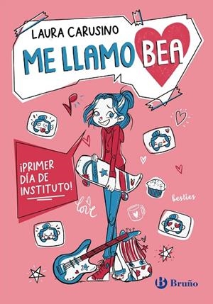 Me llamo Bea, 1. ¡Primer día de instituto! | 9788469644447 | Carusino, Laura | Librería Castillón - Comprar libros online Aragón, Barbastro