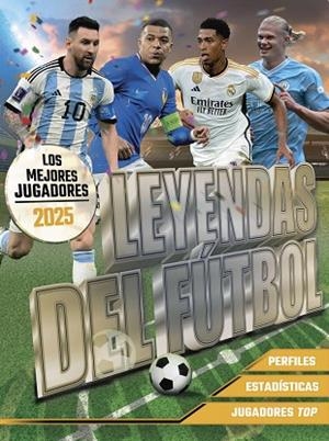 Leyendas del Fútbol. Los mejores jugadores 2025 | 9788441551169 | Ballheimer, David | Librería Castillón - Comprar libros online Aragón, Barbastro