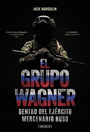 El Grupo Wagner. Dentro del ejército mercenario ruso | 9788441551350 | Margolin, Jack | Librería Castillón - Comprar libros online Aragón, Barbastro