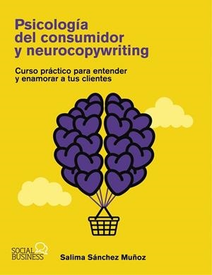 Psicología del consumidor y neurocopywriting | 9788441551398 | Sánchez Muñoz, Salima | Librería Castillón - Comprar libros online Aragón, Barbastro