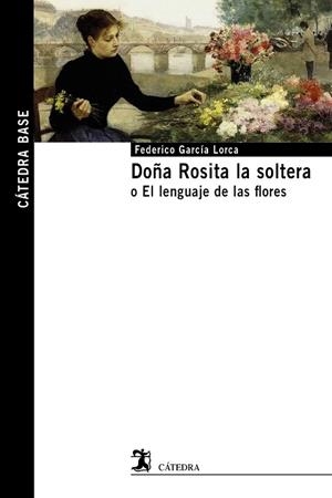 Doña Rosita la soltera | 9788437648644 | García Lorca, Federico | Librería Castillón - Comprar libros online Aragón, Barbastro