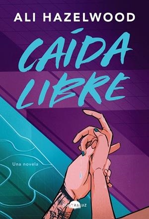 Caída libre | 9788419822543 | Hazelwood, Ali | Librería Castillón - Comprar libros online Aragón, Barbastro