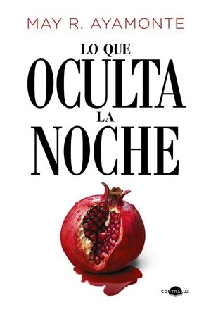 Lo que oculta la noche | 9788419822604 | R. Ayamonte, May | Librería Castillón - Comprar libros online Aragón, Barbastro
