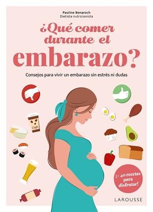 ¿Qué comer durante el embarazo? | 9788410124905 | Benaroch Attia, Pauline | Librería Castillón - Comprar libros online Aragón, Barbastro