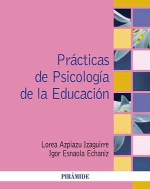 Prácticas de Psicología de la Educación | 9788436850505 | Azpiazu Izaguirre, Lorea/Esnaola Echaniz, Igor | Librería Castillón - Comprar libros online Aragón, Barbastro