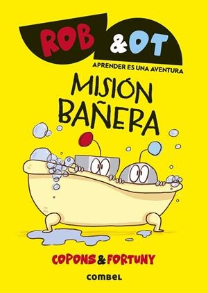 Misión bañera - Rob&Ot 3 | 9788411582049 | Copons Ramon, Jaume | Librería Castillón - Comprar libros online Aragón, Barbastro