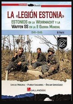 La Legión Estonia | 9788419469731 | Sagarra Renedo, Pablo / Molina Franco, Lucas / González López, Óscar | Librería Castillón - Comprar libros online Aragón, Barbastro