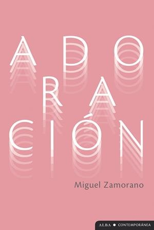 Adoración | 9788411781343 | Zamorano, Miguel | Librería Castillón - Comprar libros online Aragón, Barbastro