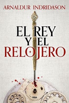 El rey y el relojero | 9788411325424 | Indridason, Arnaldur | Librería Castillón - Comprar libros online Aragón, Barbastro