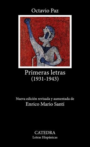 Primeras letras (1931-1943) | 9788437648446 | Paz, Octavio | Librería Castillón - Comprar libros online Aragón, Barbastro