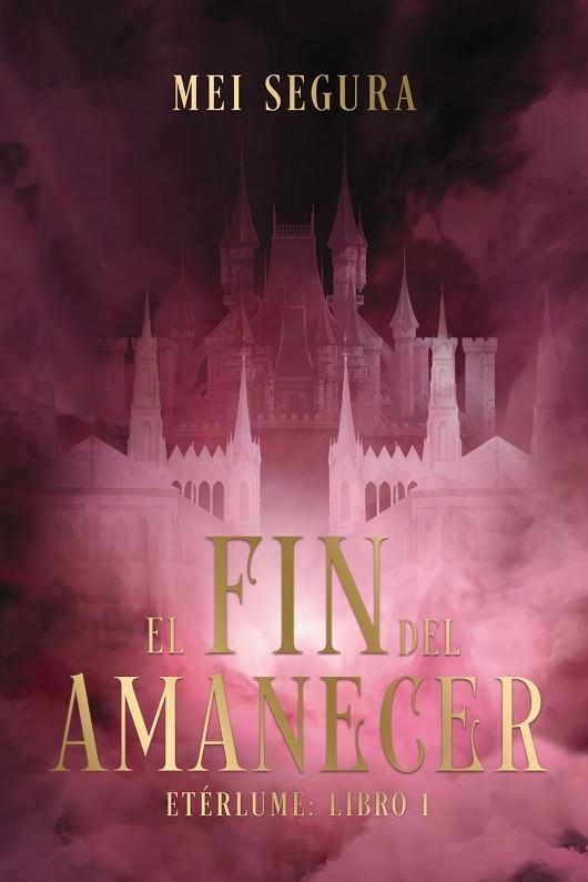 El fin del amanecer | 9788419988423 | Segura, Mei | Librería Castillón - Comprar libros online Aragón, Barbastro