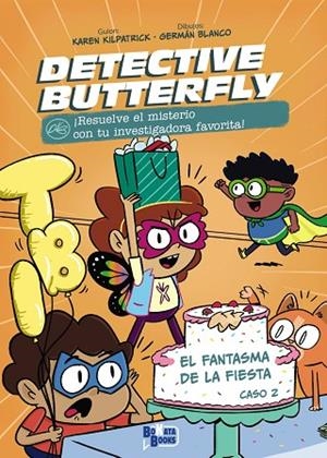 Detective Butterfly, Caso 2. El fantasma de la fiesta | 9788469644676 | Kilpatrick, Karen | Librería Castillón - Comprar libros online Aragón, Barbastro