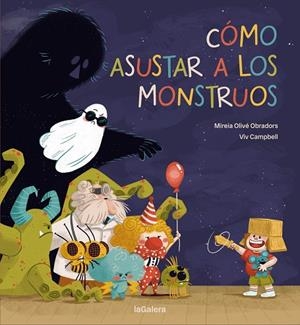 Cómo asustar a los monstruos | 9788424675448 | Olivé, Mireia | Librería Castillón - Comprar libros online Aragón, Barbastro