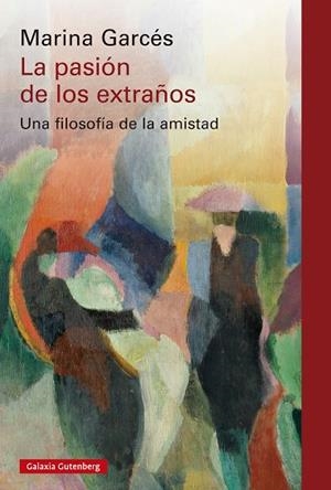 La pasión de los extraños | 9788410317208 | Garcés, Marina | Librería Castillón - Comprar libros online Aragón, Barbastro