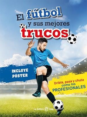 El fútbol y sus mejores trucos | 9788413849164 | Varios autores | Librería Castillón - Comprar libros online Aragón, Barbastro