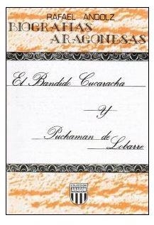 Biografías aragonesas : El Bandido Cucaracha y Puchaman de Lobarre | 9788470781186 | Andolz, Rafael | Librería Castillón - Comprar libros online Aragón, Barbastro